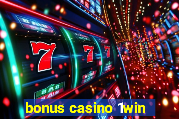 bonus casino 1win